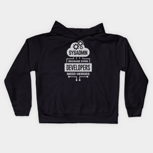 Sysadmin Because Even Developers Need Heroes Kids Hoodie